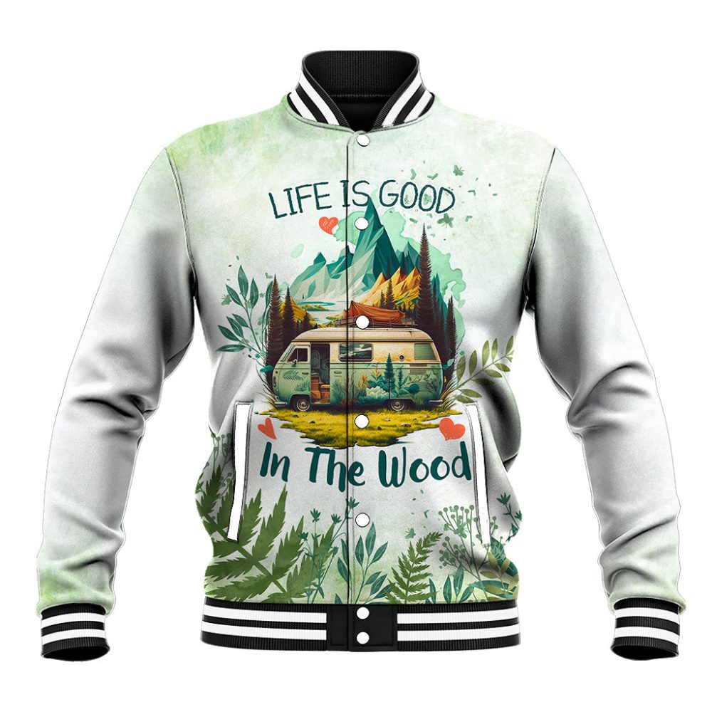 Life Is Good In The Wood - Trailer Life Baseball Jacket Ts07
